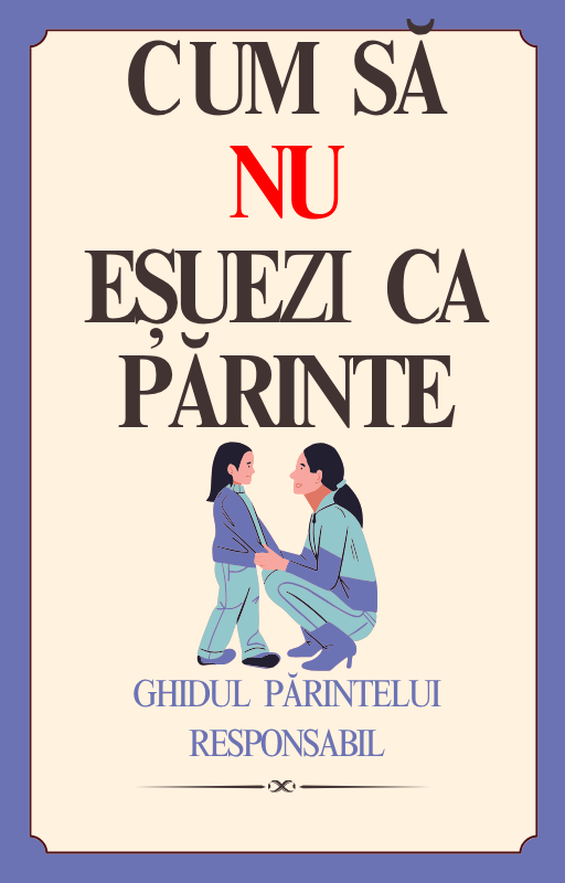 Cum sa NU esuezi ca parinte